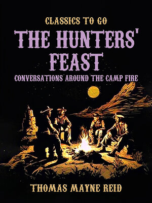 cover image of The Hunters' Feast, Conversations Around the Camp Fire